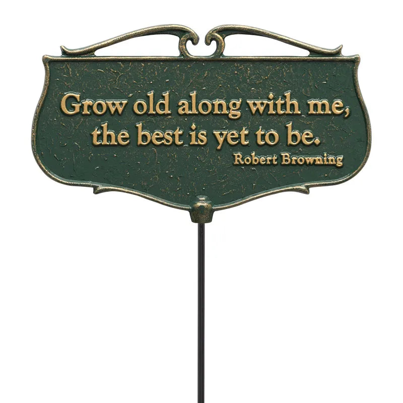 "Grow old along with Me" Garden Poem Sign