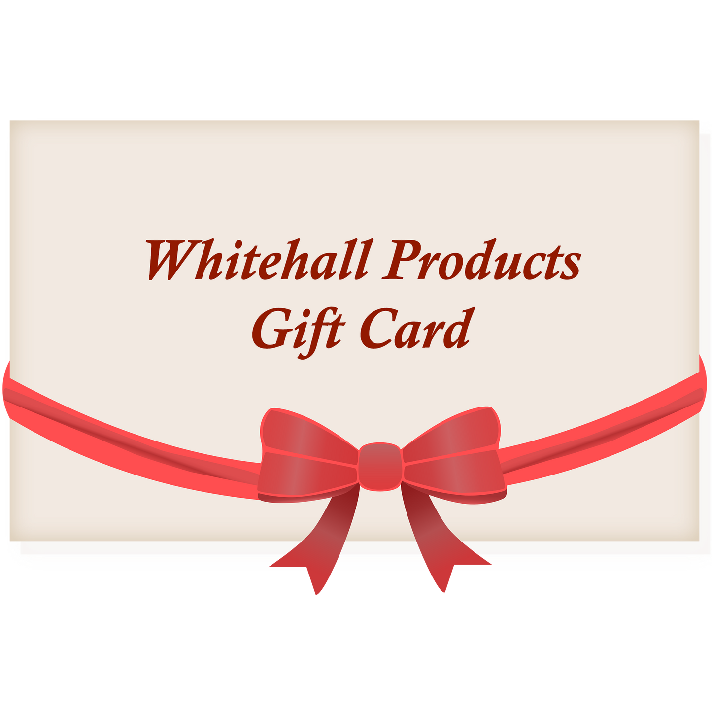 Whitehall Products Gift Card